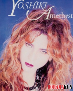 Yoshiki (X-Japan) Для Amethyst (1992)