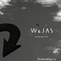 W&JAS - But We Have To Go