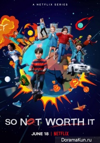 So Not Worth It
